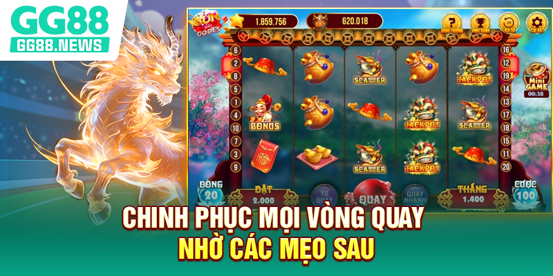 Chinh phục mọi vòng quay nhờ các mẹo sau Chinh phục mọi vòng quay nhờ các mẹo sau