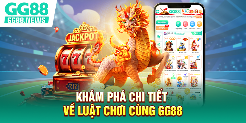 Khám phá chi tiết về luật chơi cùng GG88 Khám phá chi tiết về luật chơi cùng GG88