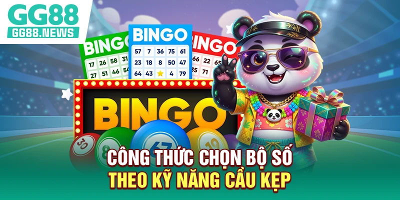 Công thức chọn bộ số theo kỹ năng cầu kẹp