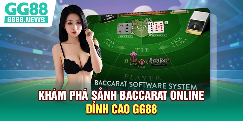 Khám phá sảnh Baccarat online đỉnh cao GG88