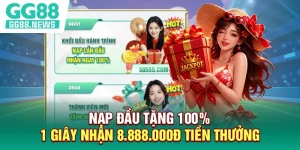 Nạp đầu tặng 100% - 1 Giây Nhận 8.888.000đ Tiền Thưởng