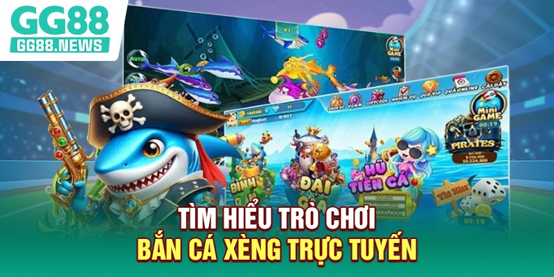 Tìm hiểu trò chơi bắn cá xèng trực tuyến